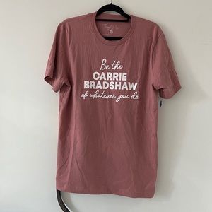Things She Loves Be the Carrie Bradshaw of Whatever You Do Tee Size Large